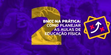 Na imagem, texto BNCC na Prática: como planejar as aulas de Educação Física, e uma prancheta tática