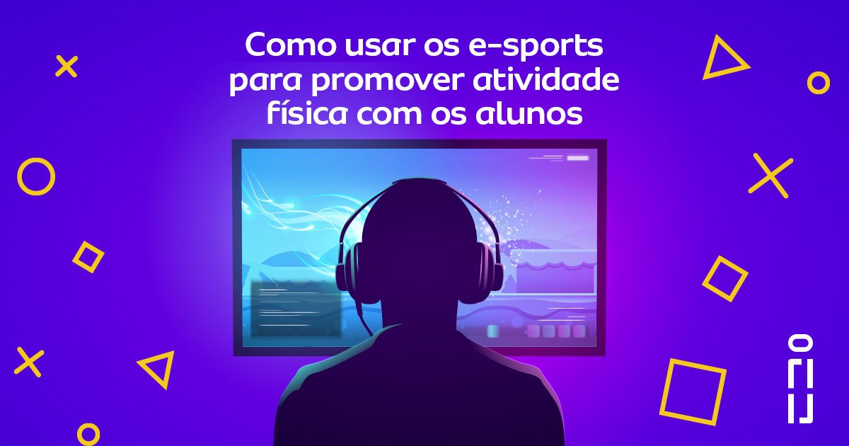 E-Sports (esportes eletrônicos) na Educação Física