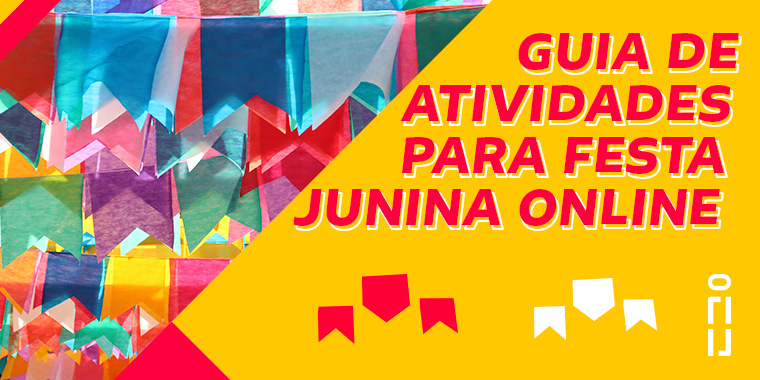 Bandeirinhas de festa junina com o texto: Guia de atividades para festa junina online
